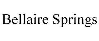 BELLAIRE SPRINGS