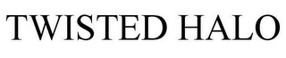TWISTED HALO