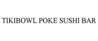 TIKIBOWL POKE SUSHI BAR