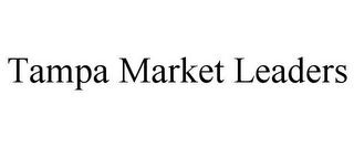 TAMPA MARKET LEADERS