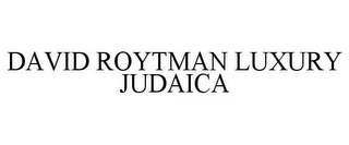 DAVID ROYTMAN LUXURY JUDAICA