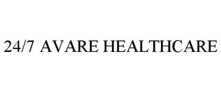 24/7 AVARE HEALTHCARE