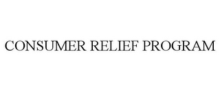 CONSUMER RELIEF PROGRAM