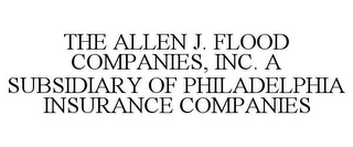 THE ALLEN J. FLOOD COMPANIES, INC. A SUBSIDIARY OF PHILADELPHIA INSURANCE COMPANIES