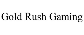 GOLD RUSH GAMING