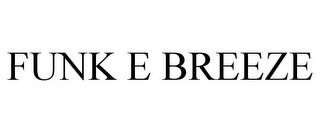 FUNK E BREEZE