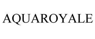 AQUAROYALE