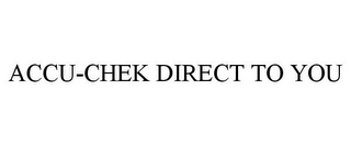 ACCU-CHEK DIRECT TO YOU