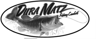 DURA MATZ FISHING COMFORT