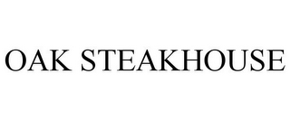 OAK STEAKHOUSE