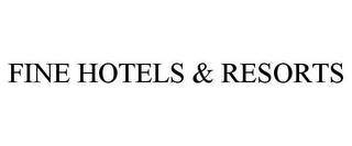 FINE HOTELS & RESORTS