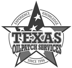 TEXAS OILPATCH SERVICES EXPERIENCE KNOWLEDGE SINCE 1996