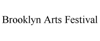 BROOKLYN ARTS FESTIVAL