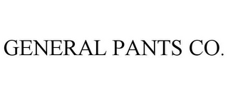 GENERAL PANTS CO.