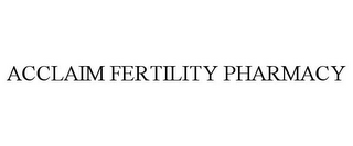 ACCLAIM FERTILITY PHARMACY