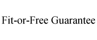 FIT-OR-FREE GUARANTEE