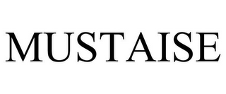 MUSTAISE