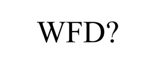 WFD?