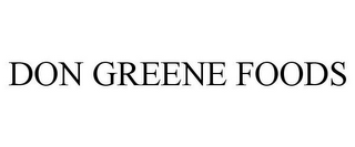 DON GREENE FOODS