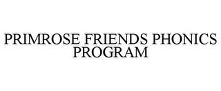 PRIMROSE FRIENDS PHONICS PROGRAM