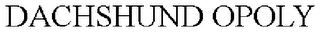 DACHSHUND OPOLY