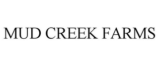 MUD CREEK FARMS