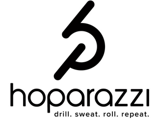 HP HOPARAZZI DRILL. SWEAT. ROLL. REPEAT.