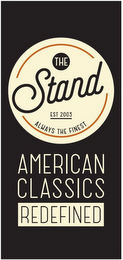 THE STAND EST 2003 ALWAYS THE FINEST AMERICAN CLASSICS REDEFINED