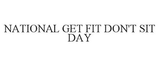 NATIONAL GET FIT DON'T SIT DAY