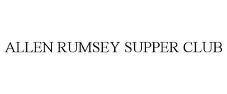 ALLEN RUMSEY SUPPER CLUB