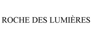 ROCHE DES LUMIÈRES