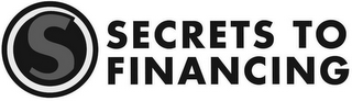 S SECRETS TO FINANCING