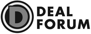 D DEAL FORUM