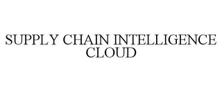 SUPPLY CHAIN INTELLIGENCE CLOUD