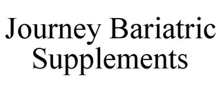 JOURNEY BARIATRIC SUPPLEMENTS