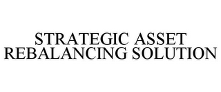 STRATEGIC ASSET REBALANCING SOLUTION