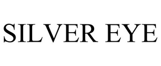 SILVER EYE