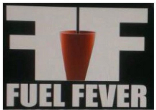 FF FUEL FEVER