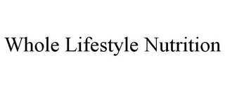 WHOLE LIFESTYLE NUTRITION