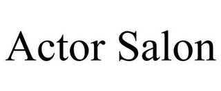 ACTOR SALON