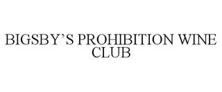 BIGSBY'S PROHIBITION WINE CLUB
