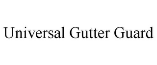 UNIVERSAL GUTTER GUARD