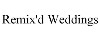 REMIX'D WEDDINGS