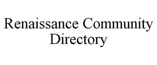 RENAISSANCE COMMUNITY DIRECTORY