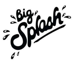 BIG SPLASH