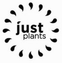 JUST PLANTS