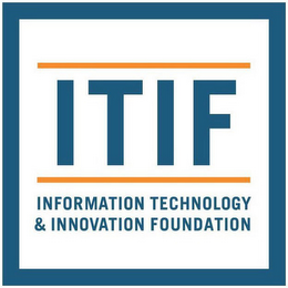 ITIF INFORMATION TECHNOLOGY & INNOVATION FOUNDATION