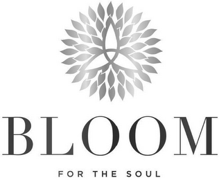 BLOOM FOR THE SOUL