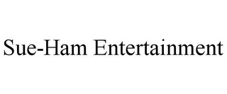 SUE-HAM ENTERTAINMENT