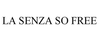 LA SENZA SO FREE